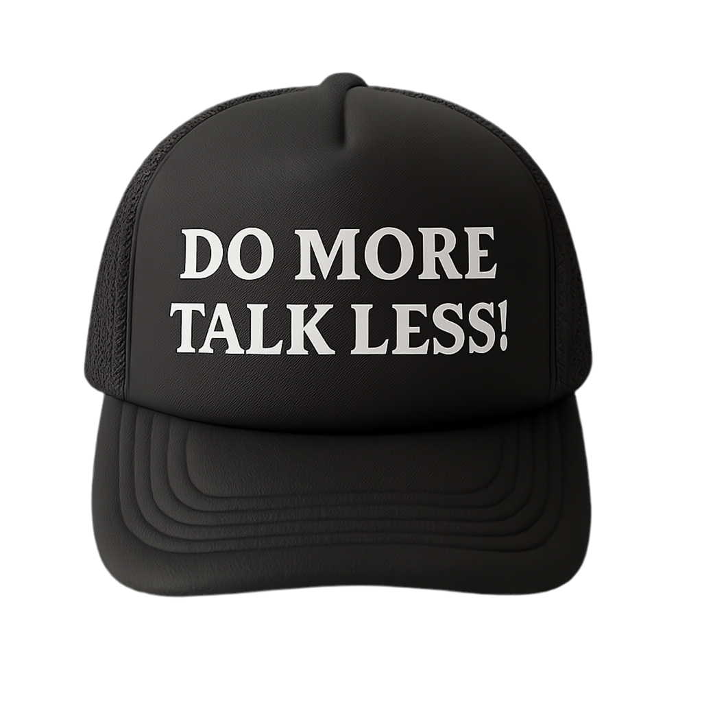 “DO MORE TALK LESS!” TRUCKER - BLACK