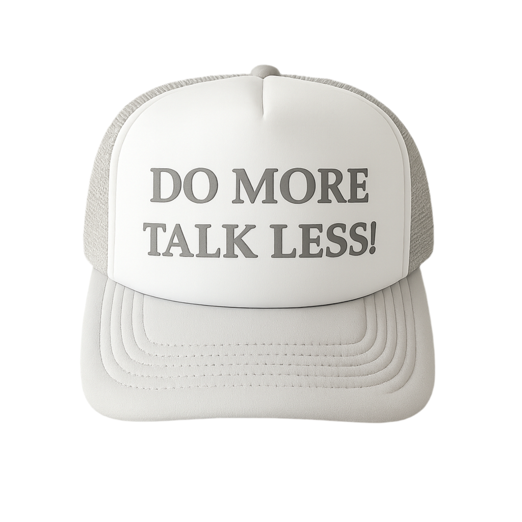 “DO MORE TALK LESS!” TRUCKER - GREY/WHITE